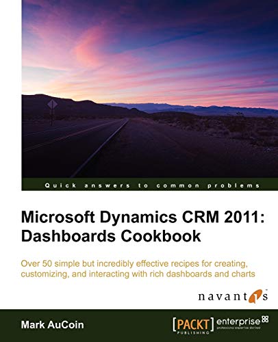 Stock image for Microsoft Dynamics CRM 2011: Dashboards Cookbook for sale by Discover Books