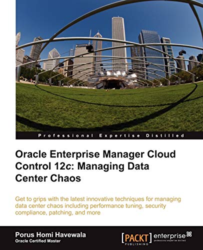 Imagen de archivo de Oracle Enterprise Manager Cloud Control 12c: Managing Data Center Chaos a la venta por Phatpocket Limited