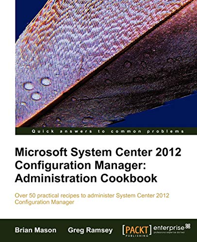 Beispielbild fr Microsoft System Center 2012 Configuration Manager : Administration Cookbook zum Verkauf von Better World Books