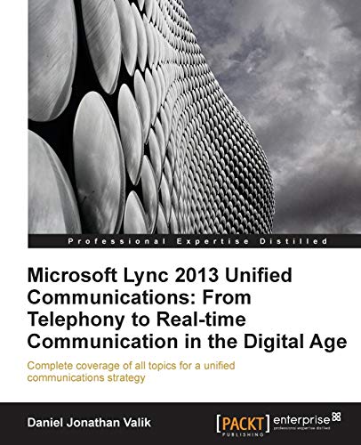 Beispielbild fr Microsoft Lync 2013 Unified Communications: From Telephony to Real-Time Communication in the Digital Age zum Verkauf von Chiron Media