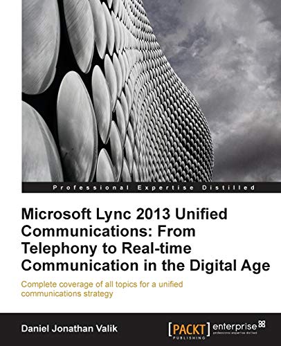 Stock image for Microsoft Lync 2013 Unified Communications: From Telephony to Real Time Communication in the Digital Age for sale by Ammareal