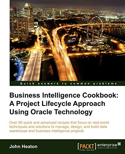 Stock image for Business Intelligence Cookbook: A Project Lifecycle Approach Using Oracle Technology for sale by medimops