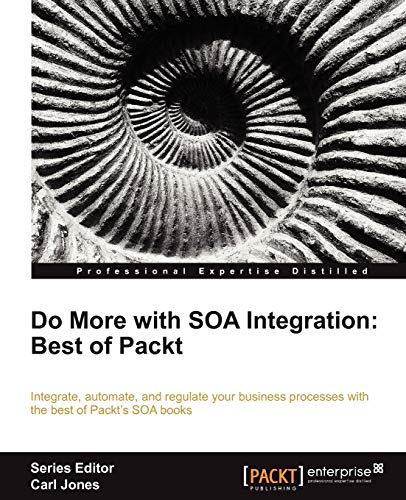 Do More With Soa Integration: Best of Packt (9781849685726) by Poduval, Arun