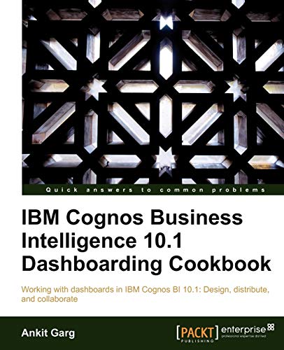 Imagen de archivo de IBM Cognos Business Intelligence 10.1 Dashboarding Cookbook a la venta por Bookmans