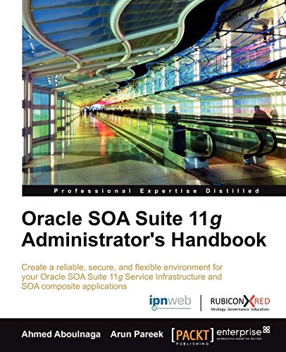 Imagen de archivo de Oracle SOA Suite 11g Administrator's Handbook a la venta por Lucky's Textbooks