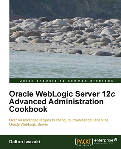 9781849686846: Oracle WebLogic Server 12c Advanced Administration Cookbook