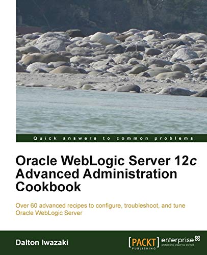 9781849686846: Oracle Weblogic Server 12c Advanced Administration Cookbook