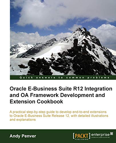 Stock image for Oracle e-Business Suite R12 Integration and OA Framework Development and Extension Cookbook for sale by Lucky's Textbooks