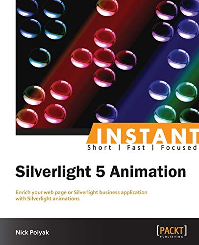 Beispielbild fr Silverlight 5 : Fast Track Your Way to Animation zum Verkauf von Buchpark