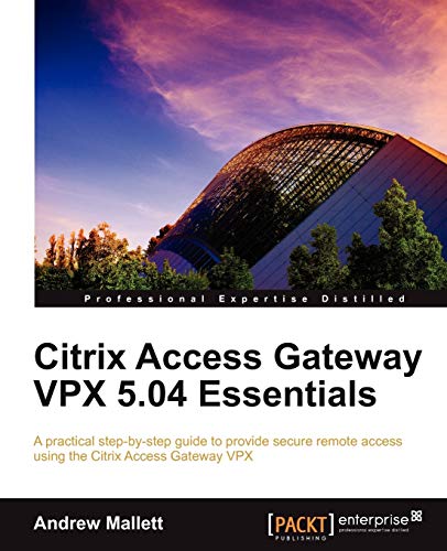 9781849688222: Citrix Access Gateway Vpx 5.04 Essentials