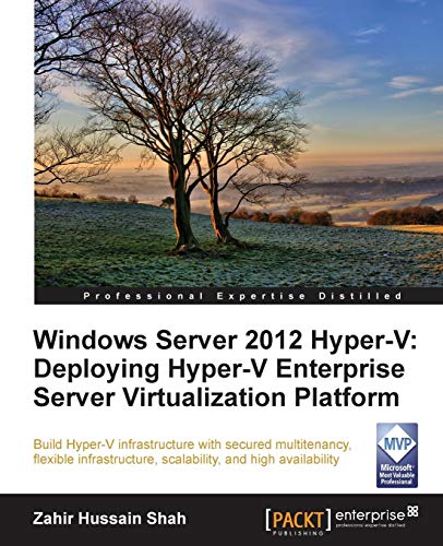 9781849688345: Windows Server 2012 Hyper-V: Deploying Hyper-V Enterprise Server Virtualization Platform: Deploying the Hyper-V Enterprise Server Virtualization Platform