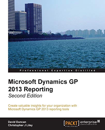 9781849688925: Microsoft Dynamics Gp 2013 Reporting, Second Edition