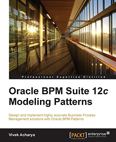 9781849689021: Oracle Bpm Suite 12c Modeling Patterns