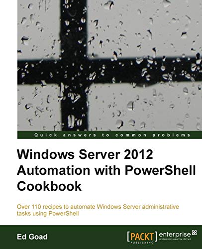 9781849689465: Windows Server 2012 Automation With Powershell Cookbook