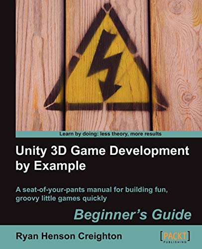 9781849690546: Unity 3D Game Development by Example Beginner's Guide