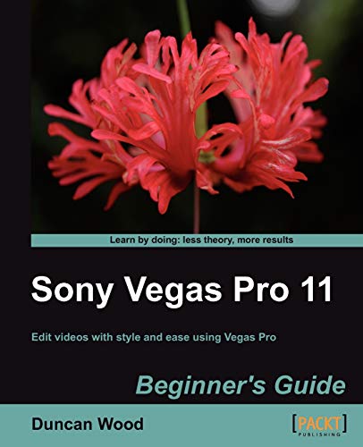 Beispielbild fr Sony Vegas Pro 11 Beginner's Guide zum Verkauf von BooksRun