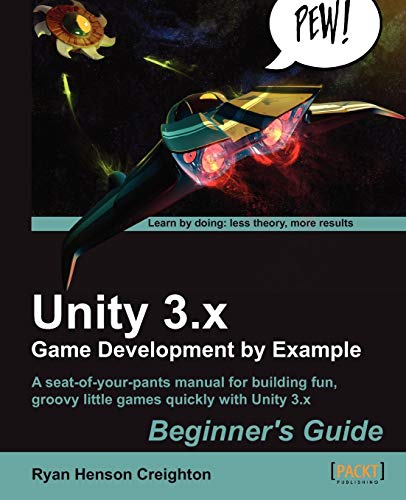 9781849691840: Unity 3.x Game Development by Example: Beginner's Guide; Aq Seat-of-your-pants Manual for Building Fun, Groovy Little Games Quickly With Unity 3.x