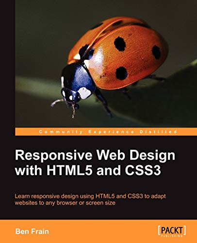 9781849693189: Responsive Web Design with HTML5 and CSS3: Learn Responsive Design Using Html5 and Css3 to Adapt Websites to Any Browser or Screen Size