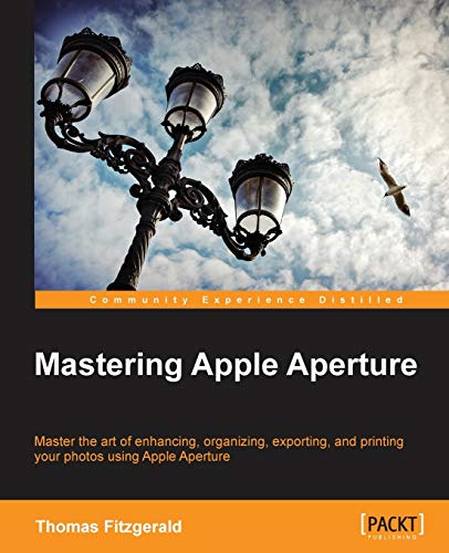 9781849693561: Mastering Apple Aperture
