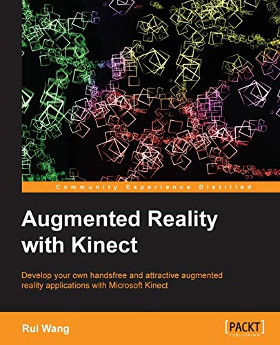 Stock image for Augmented Reality With Kinect: Develop Your Own Handsfree and Attractive Augmented Reality Applications With Microsoft Kinect for sale by Half Price Books Inc.