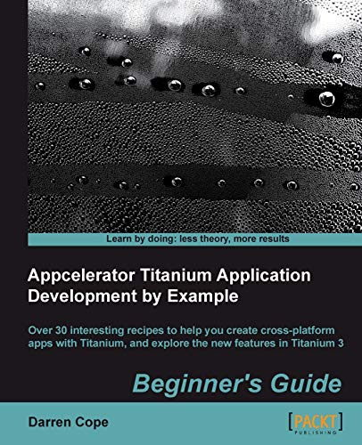 Beispielbild fr Appcelerator Titanium Application Development by Example Beginner's Guide zum Verkauf von ThriftBooks-Dallas