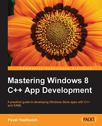 9781849695022: Mastering Windows 8 C++ App Development