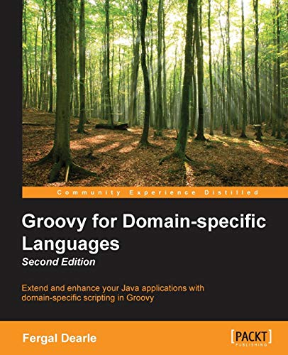9781849695404: Groovy for Domain-Specific Languages: Extend and Enhance Your Java Applications With Domain-specific Scripting in Groovy