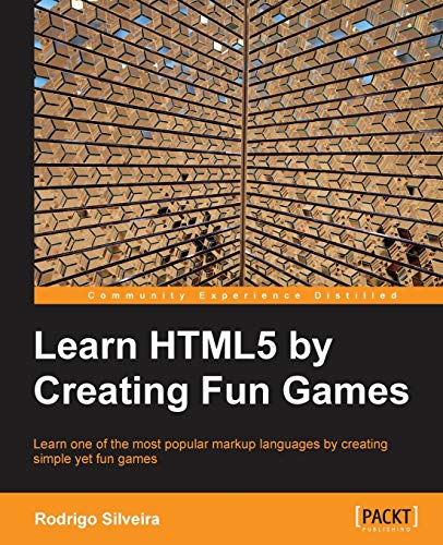 Stock image for Learning Html5 by Creating Fun Games for sale by Chiron Media