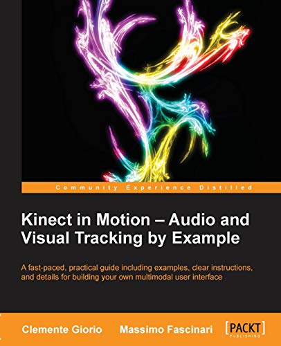 Beispielbild fr Kinect in Motion - Audio and Visual Tracking by Example zum Verkauf von Chiron Media