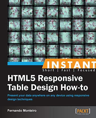 Beispielbild fr Instant HTML5 Responsive Table Design How-to zum Verkauf von Chiron Media