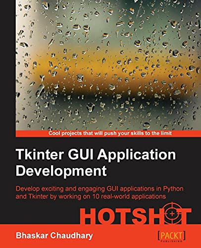 9781849697941: Tkinter Gui Application Development Hotshot