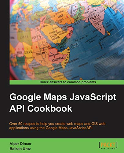9781849698825: Google Maps Api Cookbook