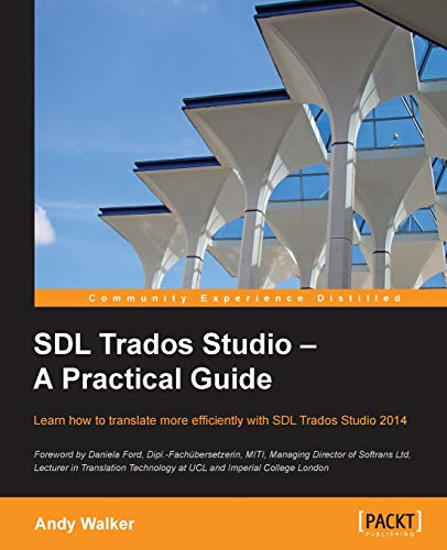 Sdl Trados Studio: A Practical Guide (9781849699631) by Walker, Andy