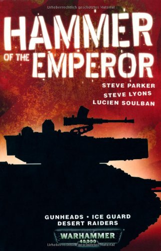 Beispielbild fr Hammer of the Emperor. Lucian Soulban, Steve Parker, Steve Lyons zum Verkauf von Hafa Adai Books