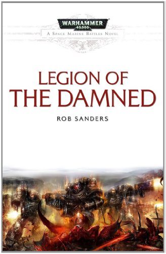 9781849701433: Legion of the Damned (Warhammer 40,000: Space Marine Battles)