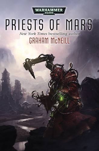 Priests of Mars (The Adeptus Mechanicus) (9781849701754) by Graham McNeill