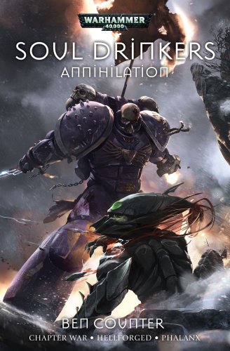 Stock image for Annihilation: Chapter War, Hellforged and Phalanx (Soul Drinkers) for sale by -OnTimeBooks-