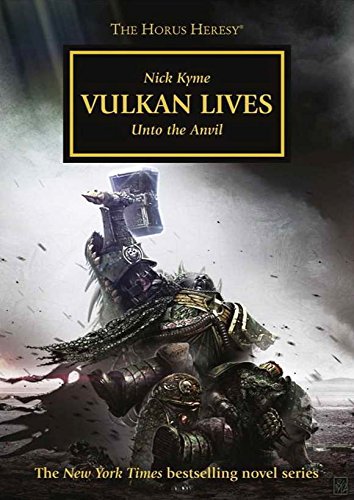 Imagen de archivo de Vulkan Lives: Unto the Anvil - Horus Heresy #26 Hardcover (Warhammer 40K 30K) a la venta por Holt Art Books