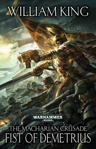 Stock image for Fist of Demetrius (Warhammer 40,000 Novels: Macharian Crusade #2) for sale by Companion Books
