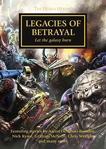 Stock image for Legacies of Betrayal: Let the Galaxy Burn - The Horus Heresy #31 Hardcover (Warhammer 40,000 40k 30K) for sale by Books Unplugged