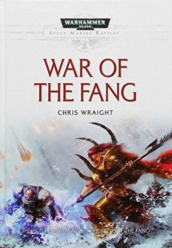 War of the Fang: A Space Marine Battles Omnibus includes: The Hunt for  Magnus & Battle of the Fang (Warhammer 40,000 40K 30K Games Workshop  Forgeworld) - Chris Wraight: 9781849709156 - AbeBooks