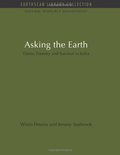 Stock image for Asking the Earth: Farms, Forestry and Survival in India: 5 (Natural Resource Management Set) for sale by Chiron Media