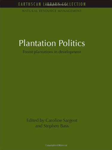 Stock image for Plantation Politics: Forest plantations in development: 15 (Natural Resource Management Set) for sale by Chiron Media