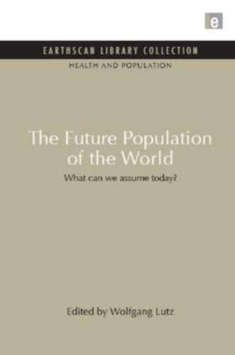 Stock image for The Future Population of the World: What Can We Assume today? for sale by Book Dispensary