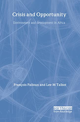 Stock image for Crisis and Opportunity: Environment and development in Africa: 1 (Aid and Development Set) for sale by Chiron Media