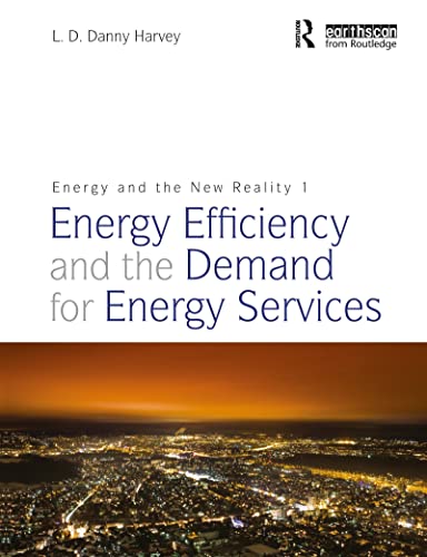 Beispielbild fr Energy and the New Reality 1 : Energy Efficiency and the Demand for Energy Services zum Verkauf von Better World Books