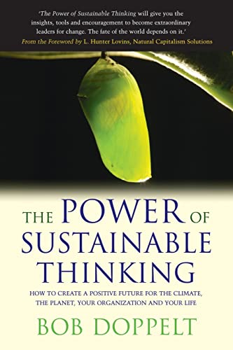 Imagen de archivo de The Power of Sustainable Thinking: How to Create a Positive Future for the Climate, the Planet, Your Organization and Your Life a la venta por Chiron Media