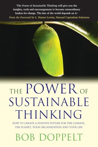 Immagine dell'editore per The Power of Sustainable Thinking : How to Create a Positive Future for the Climate, the Planet, Your Organization and Your Life venduto da Better World Books Ltd