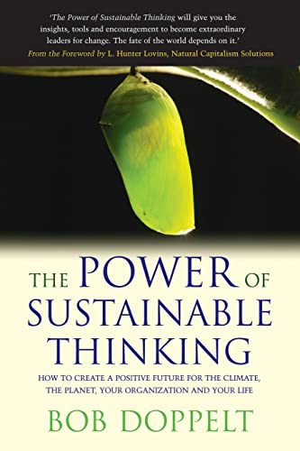 Stock image for The Power of Sustainable Thinking: How to Create a Positive Future for the Climate, the Planet, Your Organization and Your Life for sale by ThriftBooks-Dallas