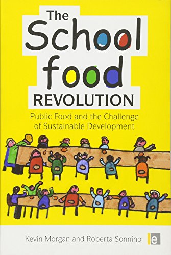 Beispielbild fr The School Food Revolution : Public Food and the Challenge of Sustainable Development zum Verkauf von Better World Books